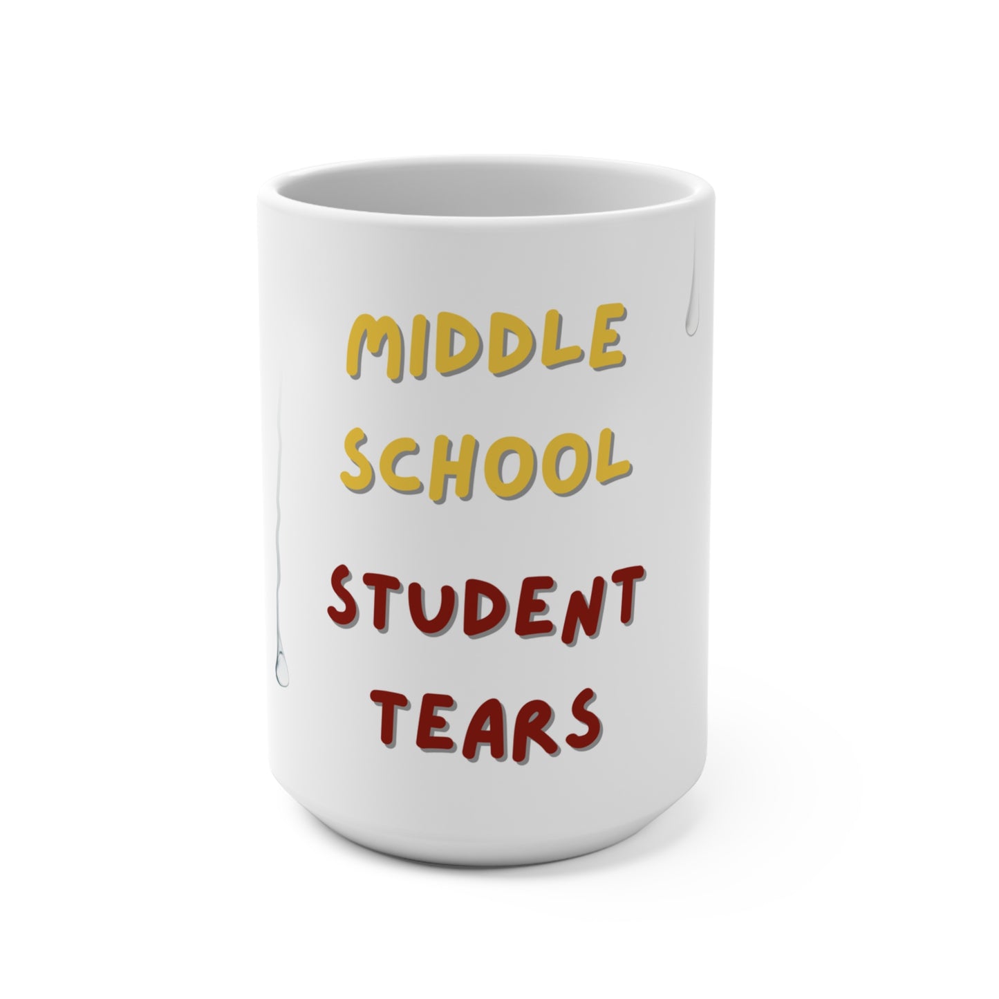 Middle School Student Tears, 15oz Mug